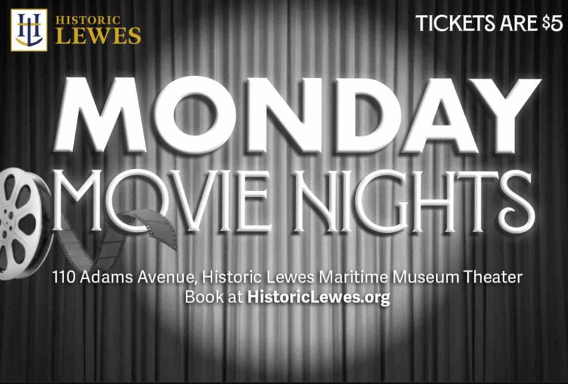 Historic Lewes hosts Old-School Movie Night at 6 p.m. on the second Monday of each month in the Historic Lewes Maritime Museum Theatre. Movie Nights at Historic Lewes